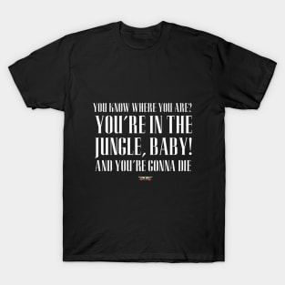 You're In the Jungle, Baby! T-Shirt